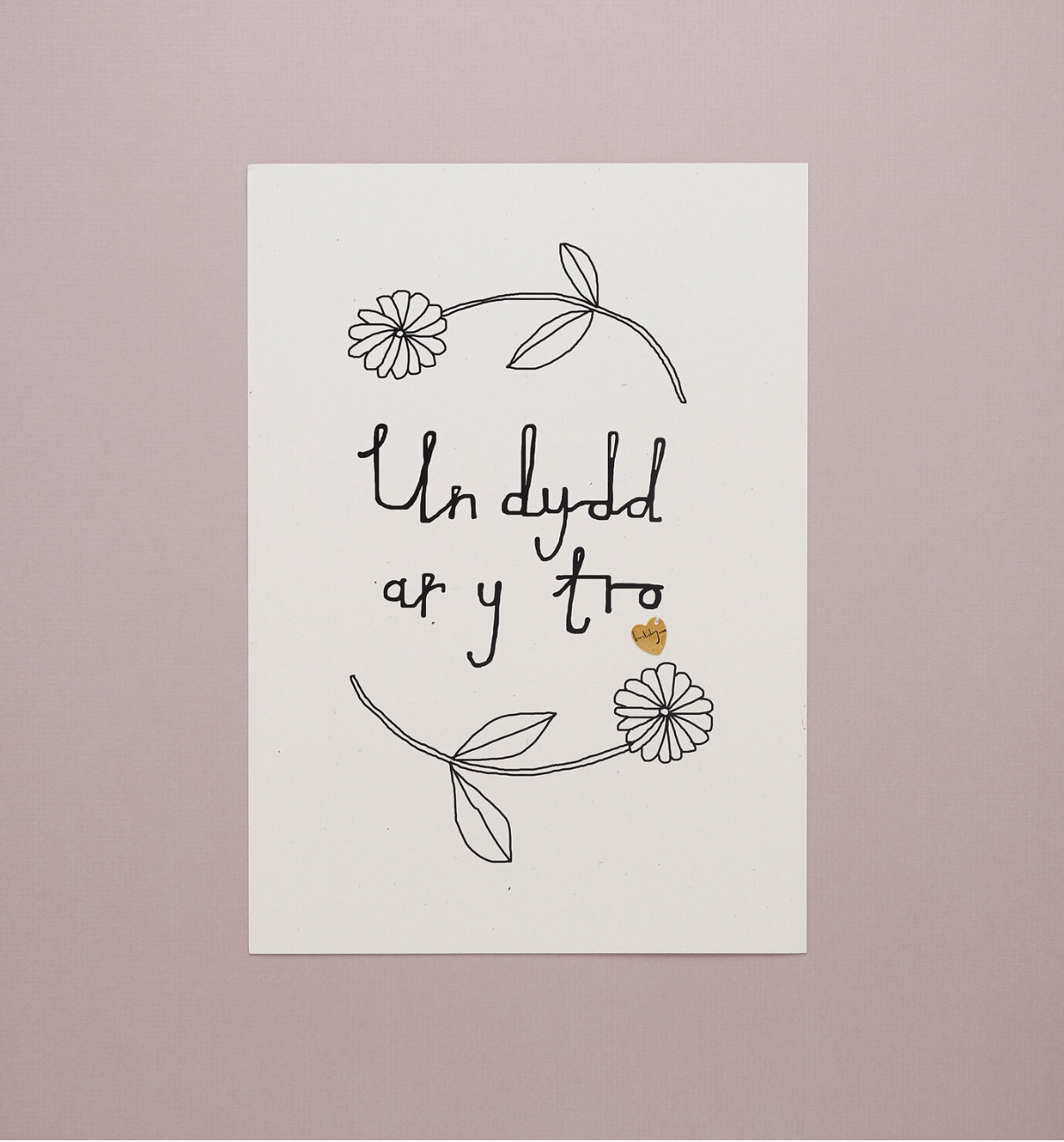 'Un dydd ar y tro' Print