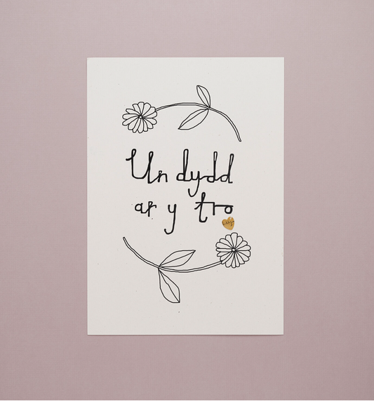 'Un dydd ar y tro' Print